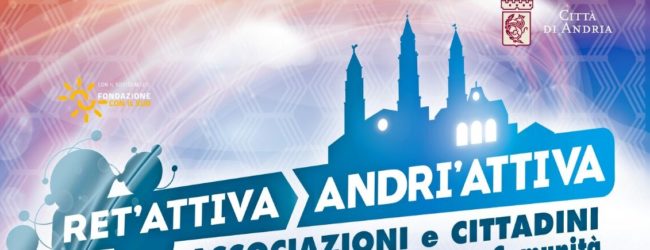 Andria – Da Ret’Attiva ad Andri’Attiva: un progetto ambizioso per il volontariato andriese