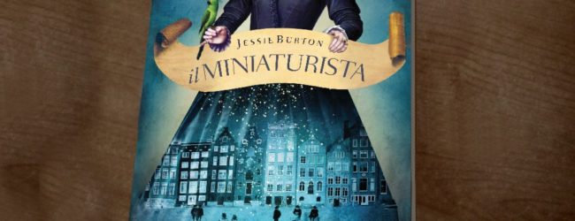 “Il Miniaturista” Jessie Burton, Bompiani ed.