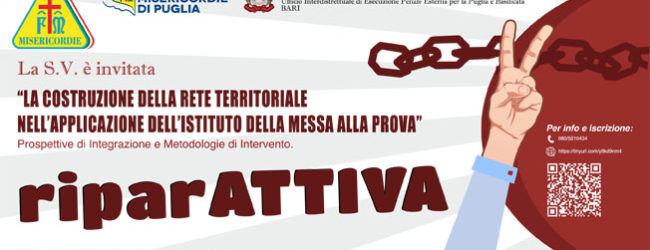 Andria – Tutto pronto per Riparattiva: convegno e protocollo d’intesa sulla “messa alla prova”