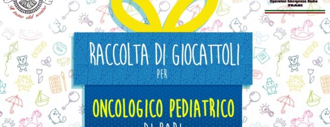 Trani – Raccolta Giochi: l’8 dicembre tutti uniti per l’oncologia pediatria di Bari