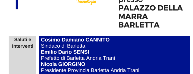 Barletta – Smart Strategy, sabato 15 il primo convegno regionale  di Protezione civile con il Capo Dipartimento nazionale Borrelli